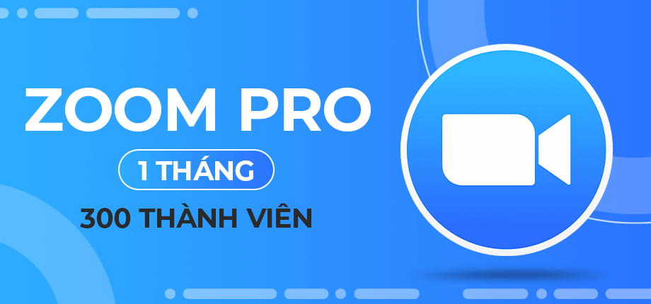 Tài khoản Zoom thành tài khoản Pro với 300 thành viên Gói nâng cấp tài khoản Zoom thành tài khoản Pro với 300 thành viên